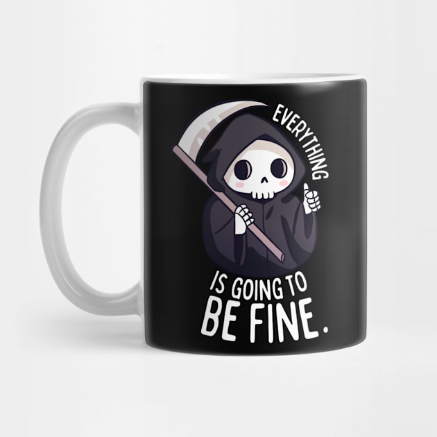 Everything is going to be fine a funny grim reaper by Yarafantasyart